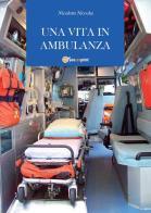 Una vita in ambulanza di Nicoletta Niccolai edito da Youcanprint