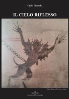 Il cielo riflesso di Fabio Fineschi edito da Giuliano Ladolfi Editore
