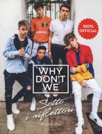 Why Don't We. Sotto i riflettori edito da HarperCollins Italia