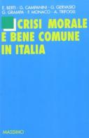 Crisi morale e bene comune in Italia edito da Massimo
