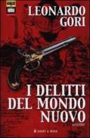 I delitti del mondo nuovo di Leonardo Gori edito da Hobby & Work Publishing