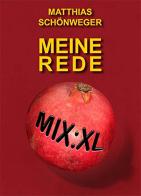 Meine rede. MIX:XL di Matthias Schönweger edito da Raetia