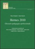 Hermes 2010. Glossario pedagogico professionale di Piero Crispiani, Catia Giaconi edito da Edizioni Junior