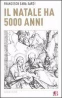 Il Natale ha 5000 anni di Francesco Saba Sardi edito da Bevivino