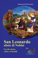 San Leonardo, Abate di Noblat di Fernando Di Stasio edito da Editrice Domenicana Italiana