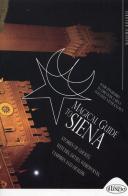 Magical guide to Siena. Stories of ghosts, witches, devils, werewolves, vampires and healers di Massimo Billorsi edito da Il Leccio