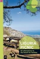Liguria picnic. 60 alternative al mare per famiglie. Ediz. inglese di Marco Tomassini edito da Geko