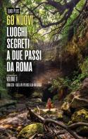60 nuovi luoghi segreti a due passi da Roma vol.2 di Luigi Plos edito da Autopubblicato