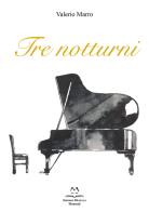 Tre notturni. Per pianoforte. Partitura di Valerio Marro edito da Edizioni Momenti-Ribera