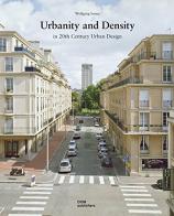 Urbanity and density in 20th Century urban design di Wolfgang Sonne edito da Dom Publishers
