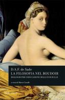 La filosofia nel boudoir di François de Sade edito da Rizzoli