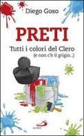 Preti. Tutti i colori del Clero (e non c'è il grigio...) di Diego Goso edito da San Paolo Edizioni