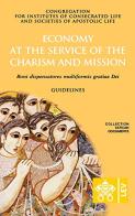Economy at the service of the charism and mission. Boni dispensatores multiformis gratiae Dei. Guidelines edito da Libreria Editrice Vaticana