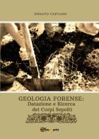 Geologia forense: datazione e ricerca dei corpi sepolti di Donato Capuano edito da Youcanprint