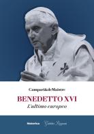 Benedetto XVI. L'ultimo europeo edito da Historica Edizioni