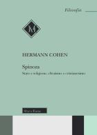 Spinoza. Stato e religione, ebraismo e cristianesimo di Hermann Cohen edito da Morcelliana