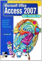 Access 2007 no problem di Alessandro Valli edito da McGraw-Hill Education
