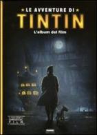 Le avventure di Tintin. L'album del film di Marie Hermet edito da Fabbri