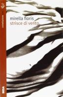 Strisce di vento di Mirella Floris edito da Salento Books