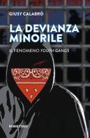 La devianza minorile. Il fenomeno youth gangs di Giusy Calabrò edito da Rubbettino