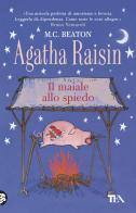 Il maiale allo spiedo. Agatha Raisin di M. C. Beaton edito da TEA