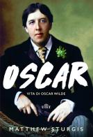 Oscar. Vita di Oscar Wilde di Matthew Sturgis edito da UTET