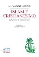 Islam e cristianesimo di Giovanni Fausti edito da Ancora