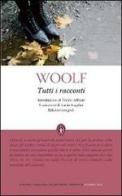 Tutti i racconti. Ediz. integrale di Virginia Woolf edito da Newton Compton