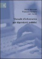 Manuale d'informatica per dipendenti pubblici di Laura Andrei, Pietro Mercatali, Francesco Romano edito da Aracne