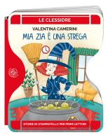 Mia zia è una strega. Ediz. a colori di Valentina Camerini edito da La Coccinella