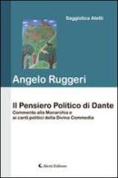 Il pensiero politico di Dante di Angelo Ruggeri edito da Aletti