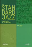 Gli standard del jazz. Una guida al repertorio di Ted Gioia edito da EDT