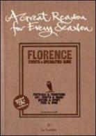 A Great reason for every season. Florence: events e specialities guide di Veronica Ficcarelli edito da Le Lettere