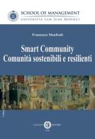 Smart community. Comunità sostenibili e resilienti di Francesco Manfredi edito da Cacucci