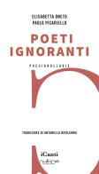 Poeti ignoranti di Elisabetta Oneto, Paolo Picariello edito da Nulla Die