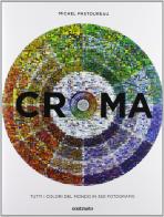 Croma. Tutti i colori del mondo in 350 fotografie. Ediz. illustrata di Michel Pastoureau edito da Contrasto