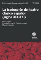 La traducción del teatro clásico español (siglos XIX-XXI) edito da Ca' Foscari -Digital Publishin
