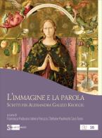 L'immagine e la parola. Scritti per Alessandra Galizzi Kroegel edito da Artemide
