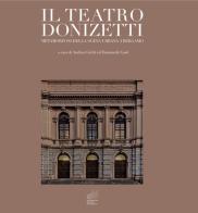 Il teatro Donizetti. Metamorfosi della scena urbana a Bergamo. Ediz. illustrata edito da Bolis