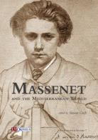 Massenet and the Mediterranean world. Ediz. multilingue edito da Ut Orpheus