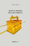 Mosè e il mistero dell'arca perduta di Katja Vanoni edito da Fontana Edizioni
