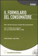 Il formulario del consumatore. Oltre 160 formule per la tutela del consumatore. Con CD-ROM di Flavio Saltarelli, Ilaria Zedda edito da La Tribuna