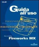 Fireworks MX. Guida all'uso. Con CD-ROM di Jeffrey Bardzell edito da Mondadori Informatica