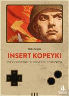 Insert Kopeyki. I videogiochi nell'universo comunista di Stelio Fergola edito da Passaggio al Bosco