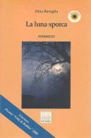 La luna sporca di Dina Ravaglia edito da Pontegobbo