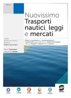 Nuovissimo trasporti nautici leggi e mercati Plus. Con fascicolo di aggiornamento sulla sicurezza in mare e la transizion ecologica. Per le Scuole superiori. Con e-b di Alessandra Avolio, Rosita Tesoniero edito da Simone per la Scuola