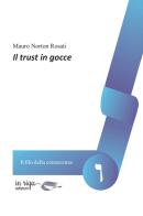 Il trust in gocce di Mauro Norton Rosati di Monteprandone edito da in riga edizioni