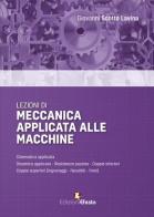 Lezioni di meccanica applicata alle macchine di Giovanni Scotto Lavina edito da Edizioni Efesto