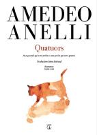 Quatuors. Aux grands qui sont petits et aux petits qui sont grands di Amedeo Anelli edito da Libreria Ticinum