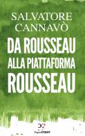 Da Rousseau alla piattaforma Rousseau di Salvatore Cannavò edito da PaperFIRST